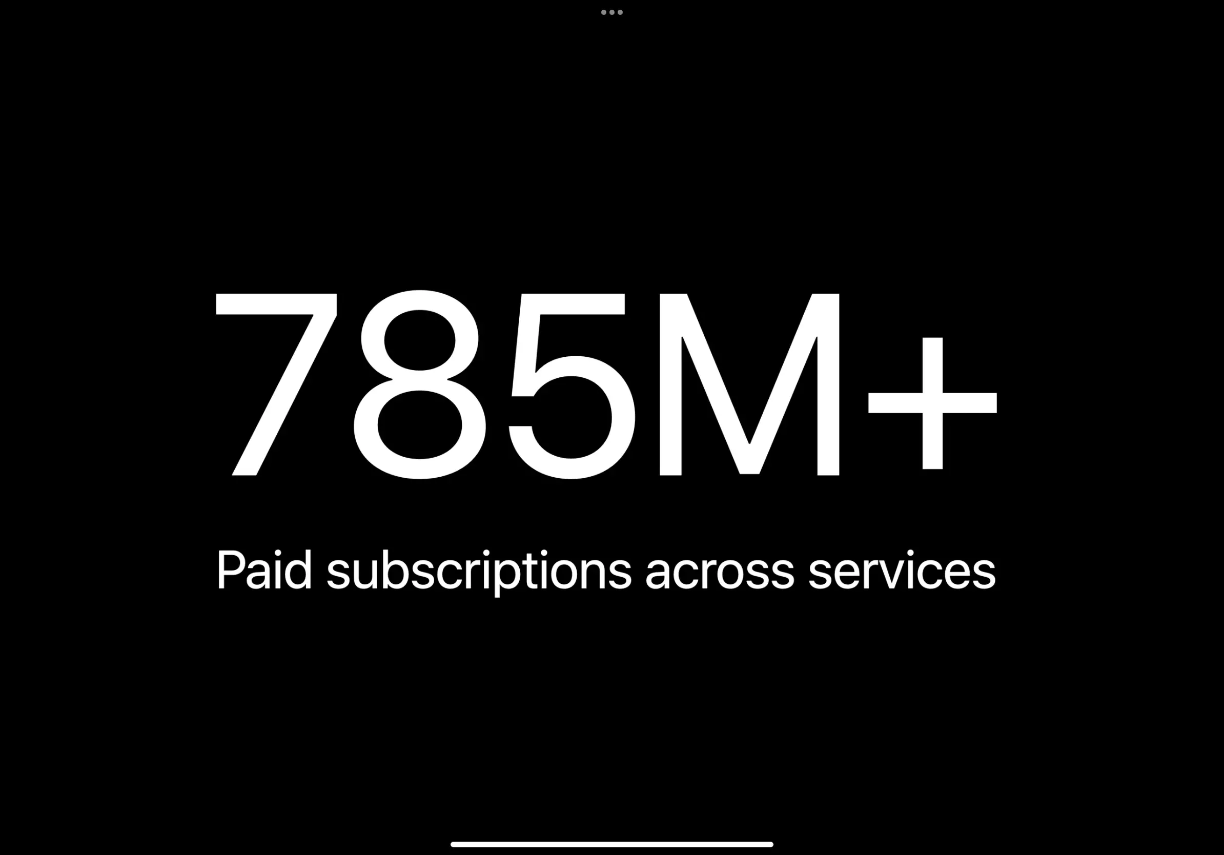 Apple has 785M+ subscribers across paid services.