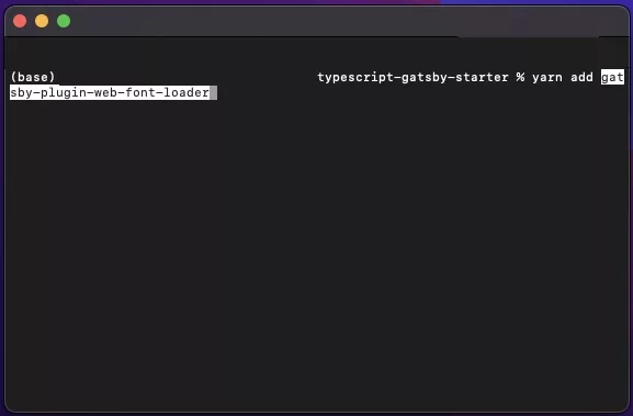 A screenshot of Terminal showing you how to add the gatsby-plugin-web-font-loader dependency.