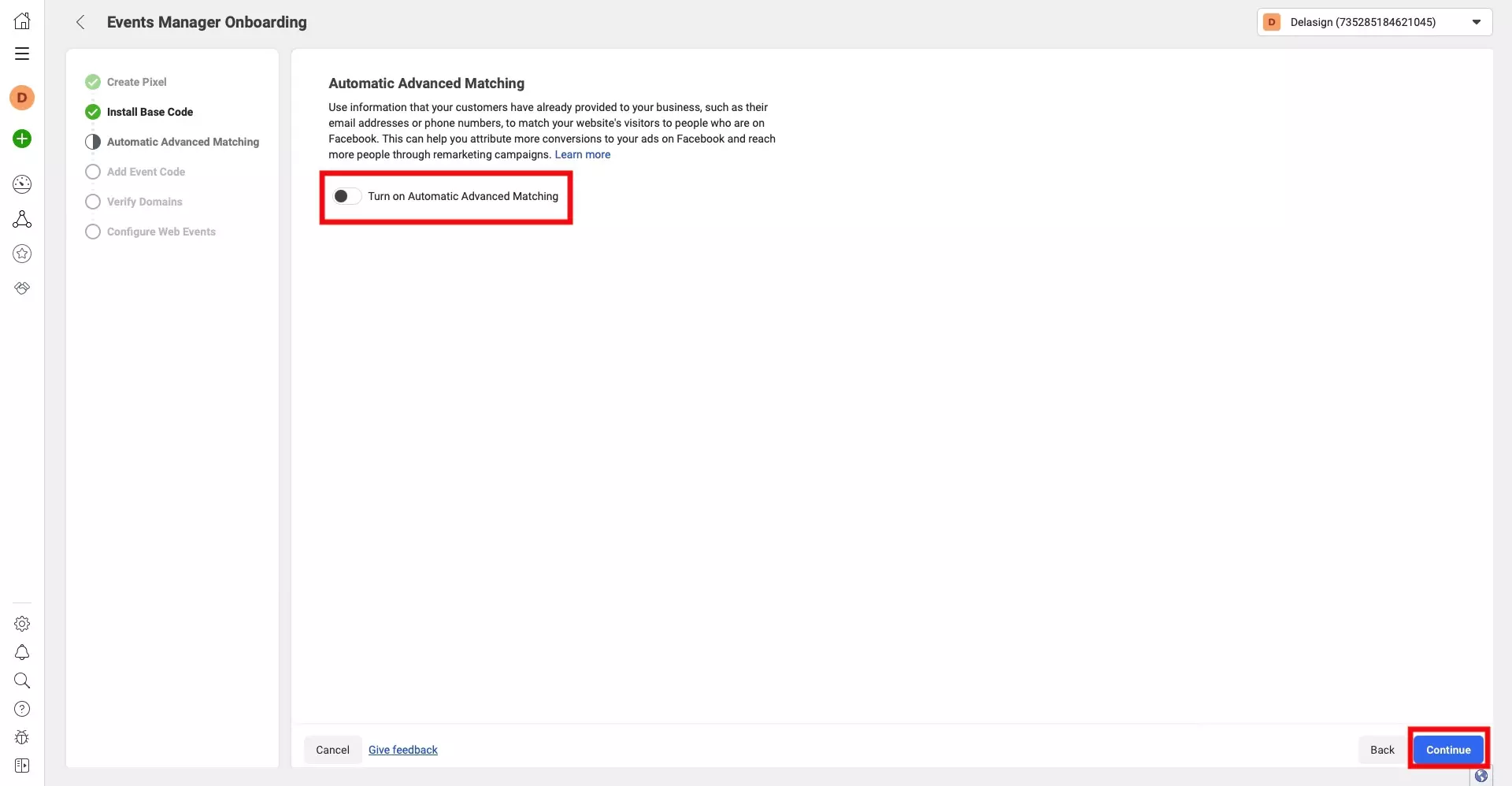 A screenshot of the Facebook Events Manager Onboarding flow, on the Automatic Advanced Matching step. Highlighted is where you can turn on Automatic Advanced Matching, this is found center left on the screen. We have also highlighted the Continue button on the bottom right.