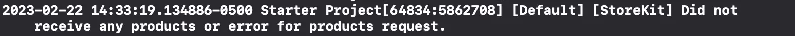 A screenshot of the error that Xcode produces that states: [StoreKit] Did not receive any products or error for products request.