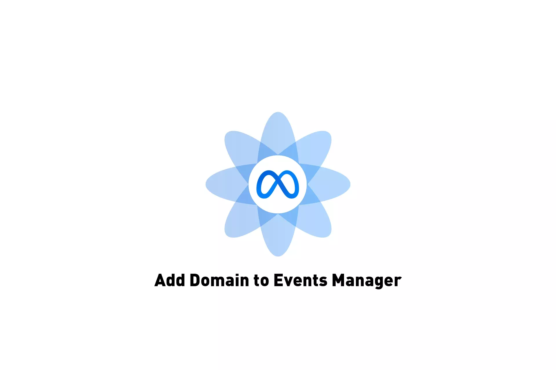A flower that represents Meta, beneath it sits the text "Add Domain to Events Manager."