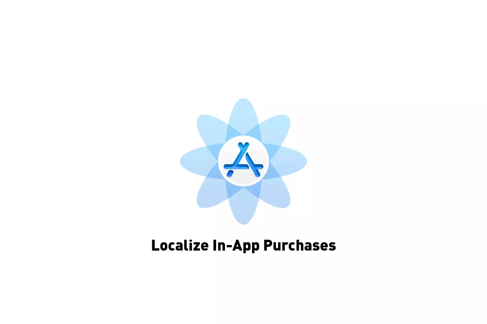 A flower that represents App Store Connect with the text "Localize In-App Purchases" beneath it.