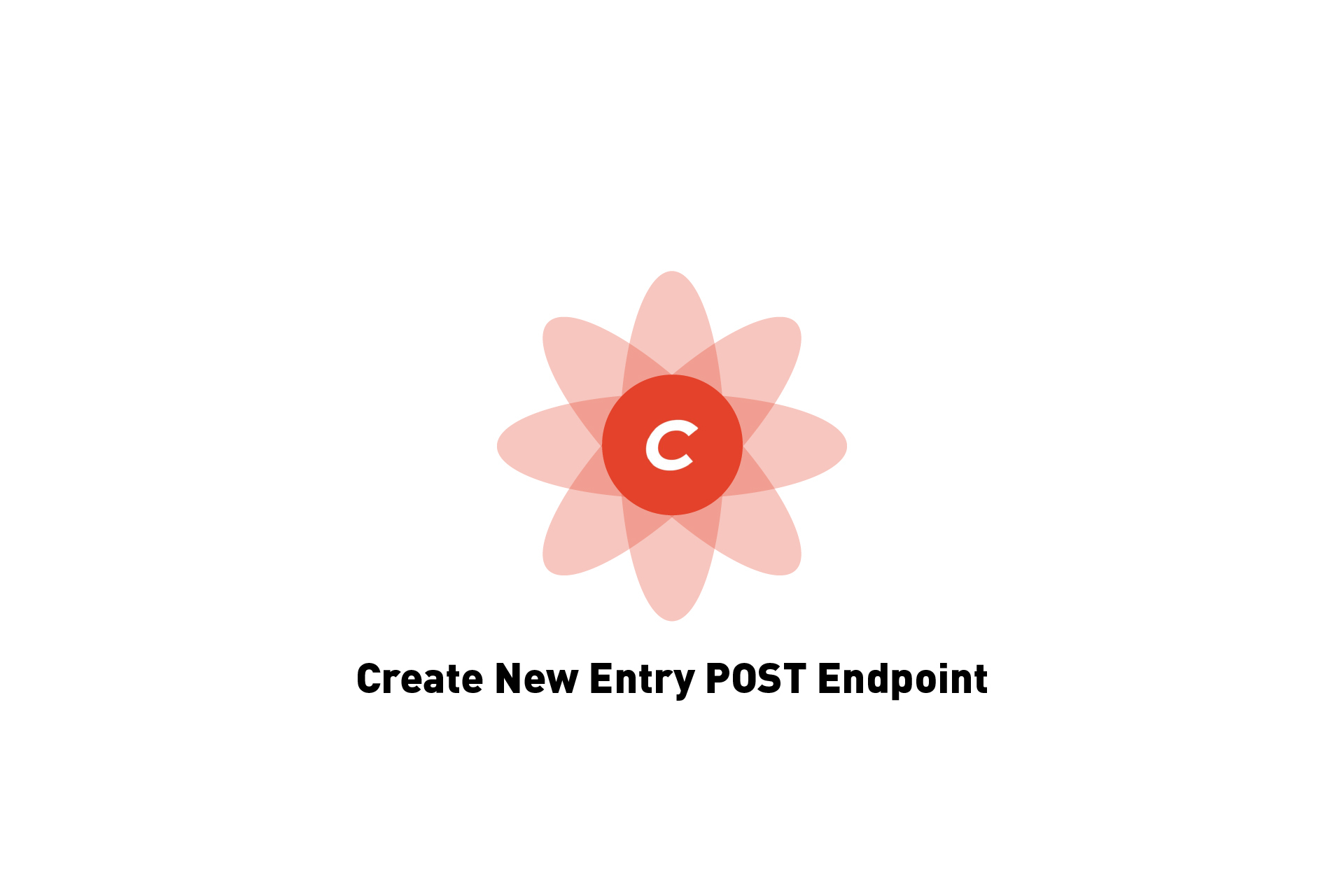 A flower that represents Craft CMS with the text "Create New Entry POST Endpoint"