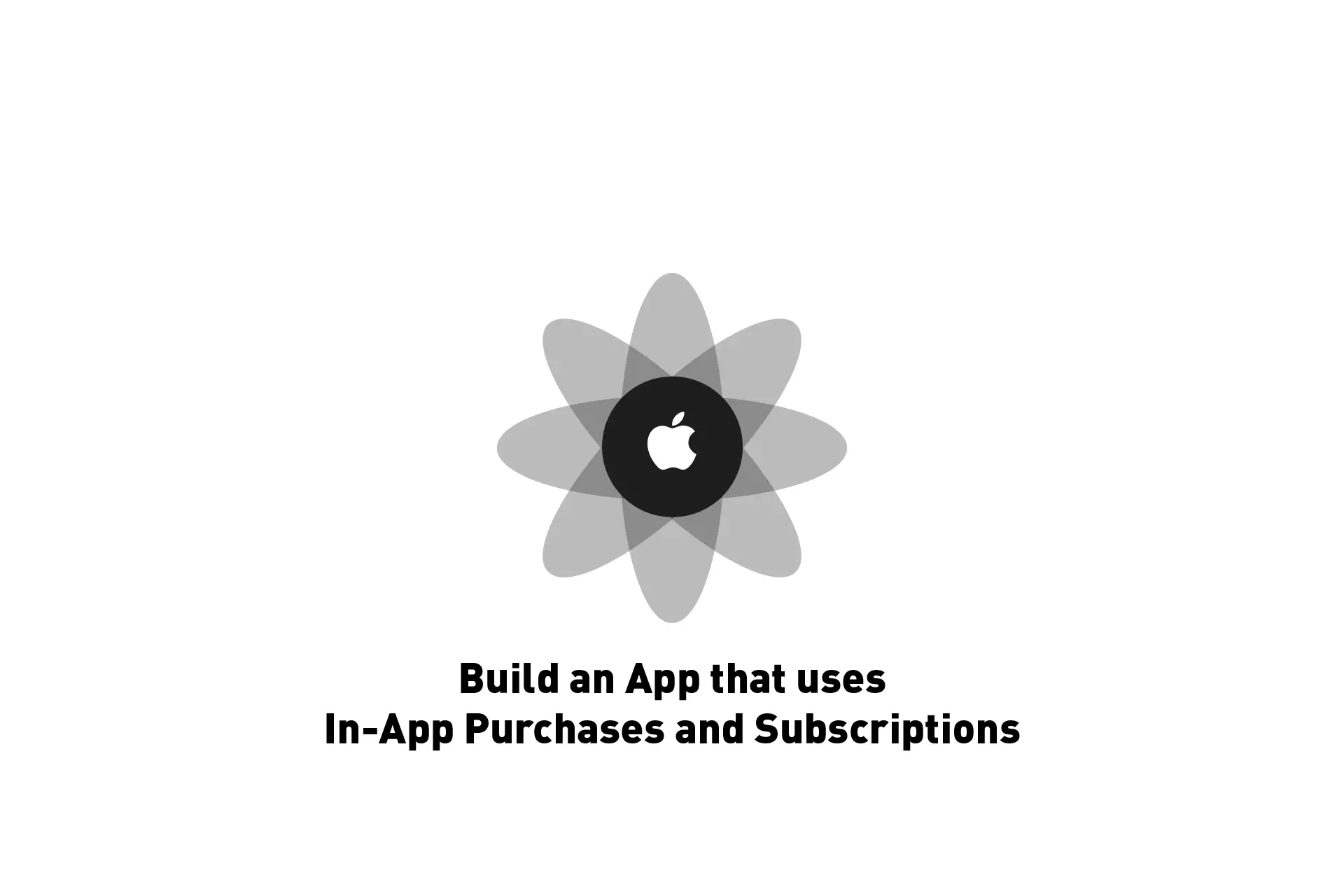 A flower that represents Apple with the text "Build an App that uses In-App Purchases and Subscriptions."
