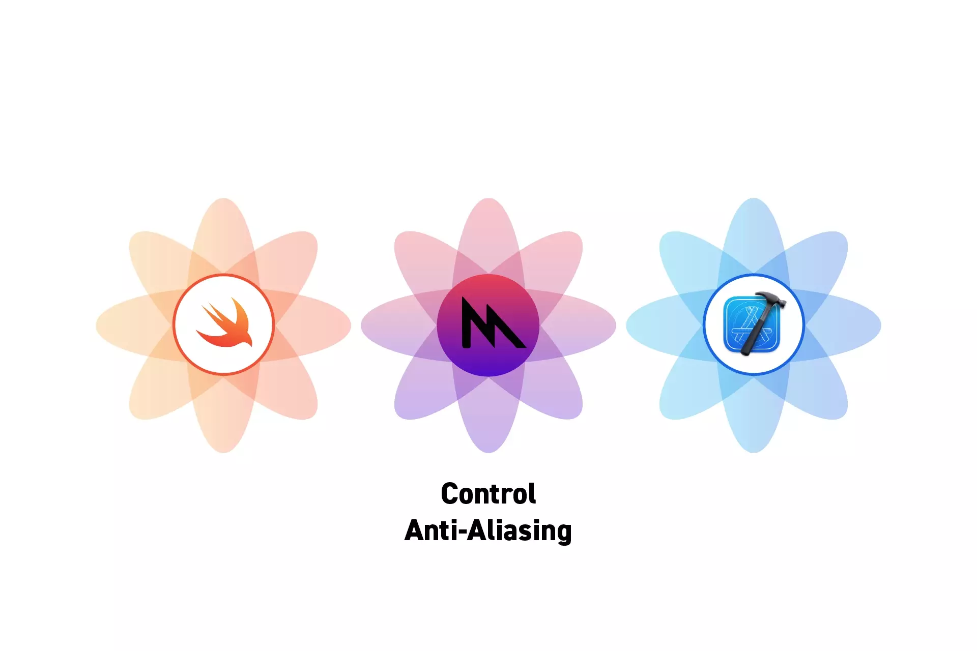 Three flowers that represent Swift, Metal and Xcode side by side. Beneath them sits the text "Control Anti-Aliasing."