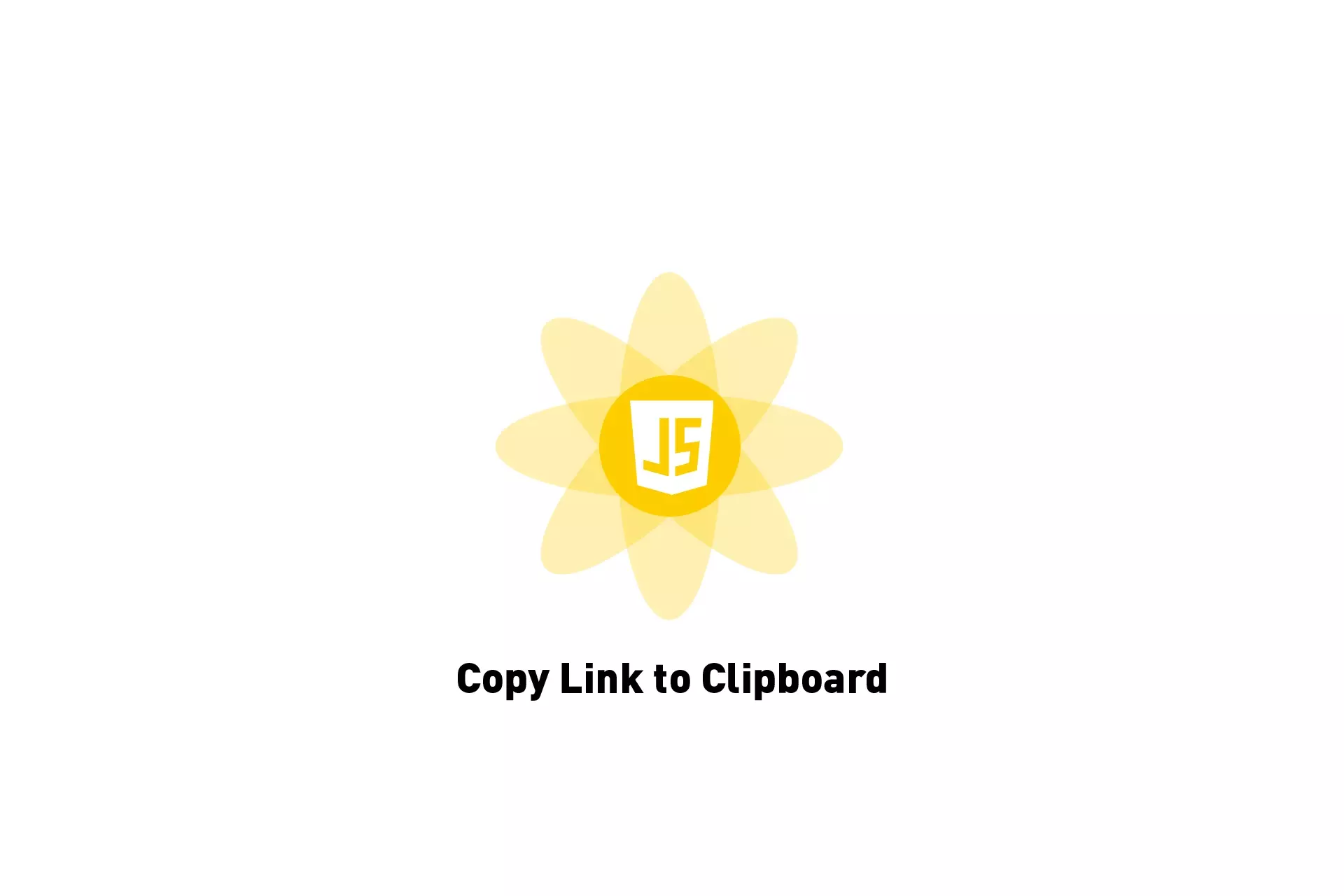 A flower that represents Javascript with the text "Copy Link to Clipboard" beneath it.