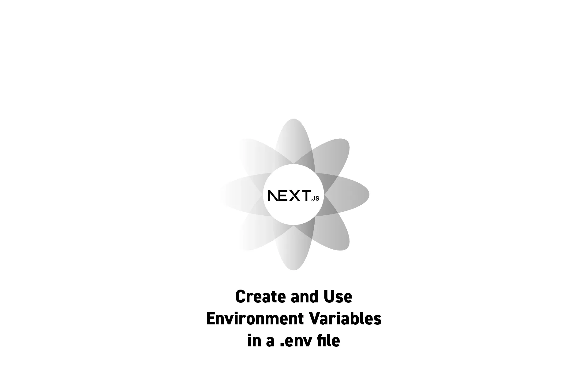 A flower that represents NextJS with the text "Create and Use Environment Variables in a .env file” beneath it.