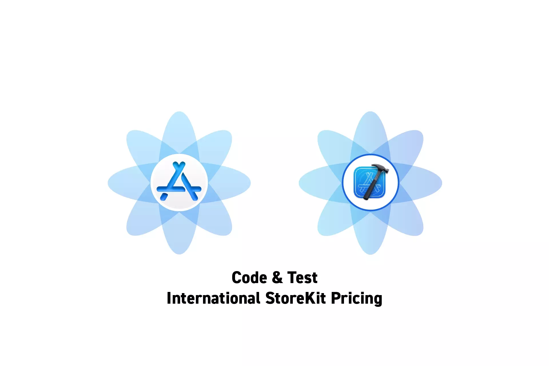 Two flowers that represent StoreKit and XCode side by side. Beneath them sits the text “Code & Test International StoreKit Pricing.”