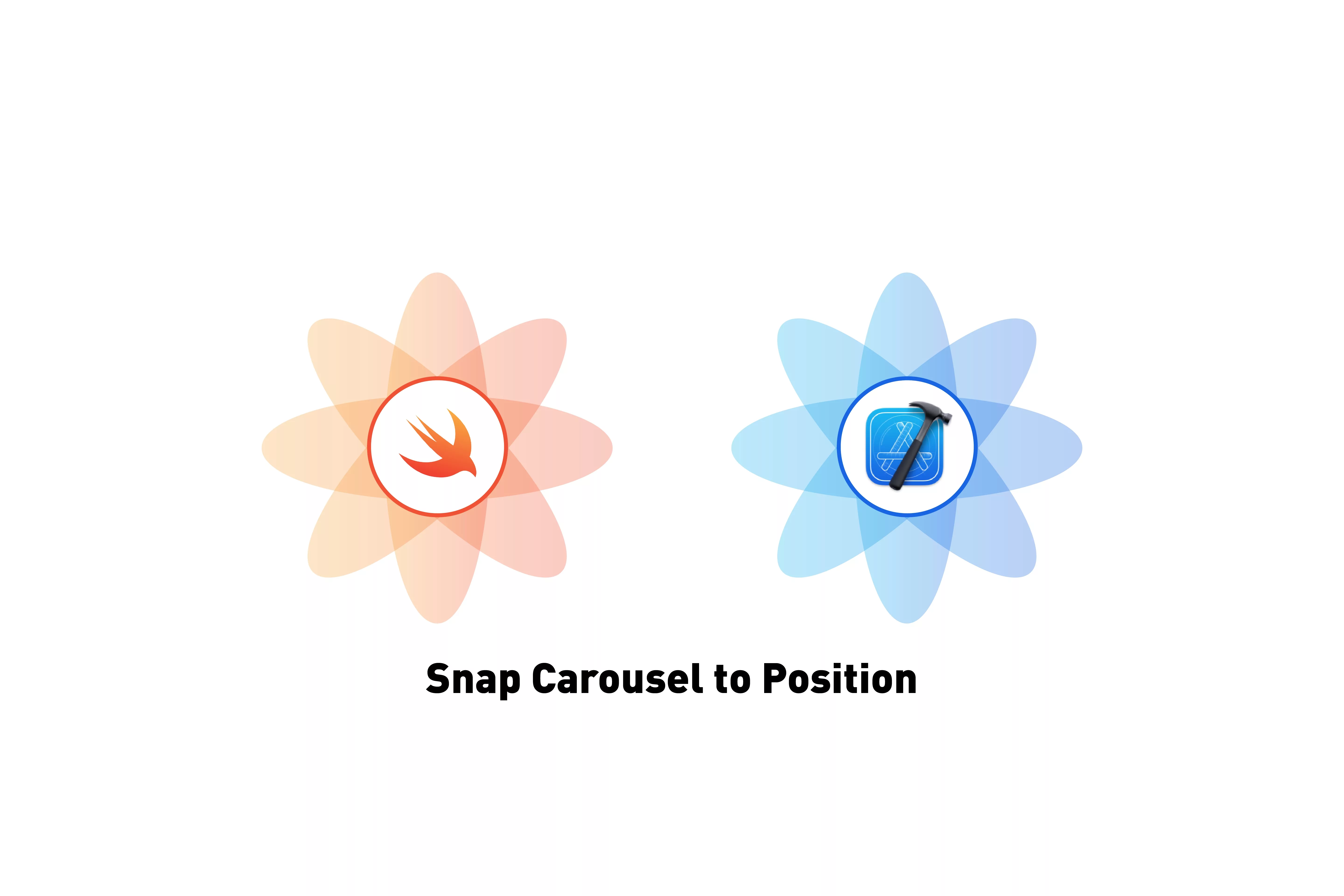 A flower that represents Swift next to a flower that represents XCode. Beneath it sits the text that states 'Snap Carousel to Position'.