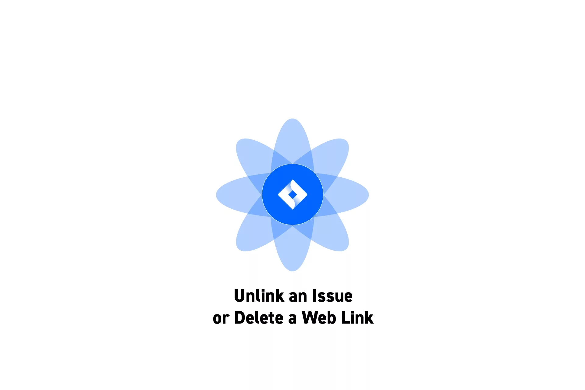 A flower that represents JIRA with the text "Unlink an Issue or Delete a Web Link" beneath it.