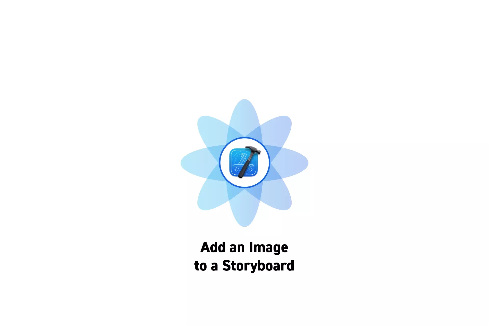 A flower that represents Xcode with the text "Add an Image to a Storyboard" beneath it.