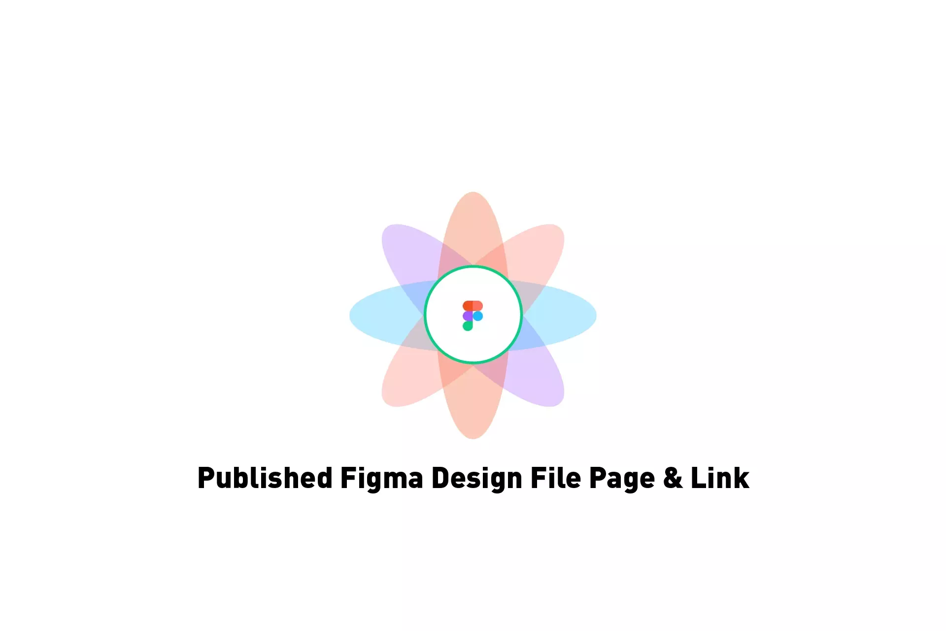 A flower that represents Figma with the text "Published Figma Design File Page & Link" beneath it.