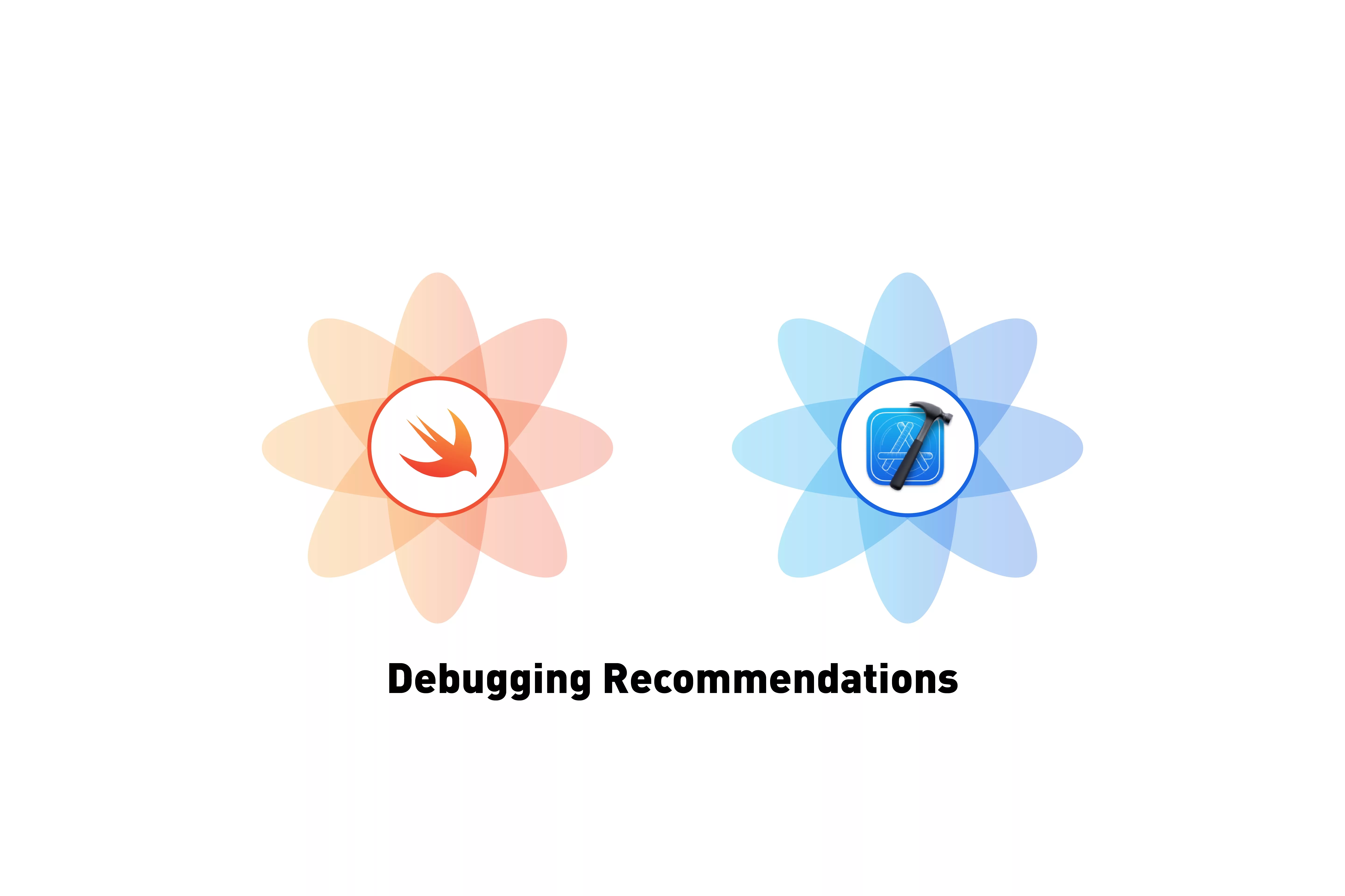A flower that represents Swift next to a flower that represents XCode. Beneath it sits the text that states 'Debugging Recommendations'.