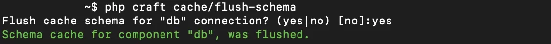 Run php craft cache/flush-schema in terminal to flush the cache