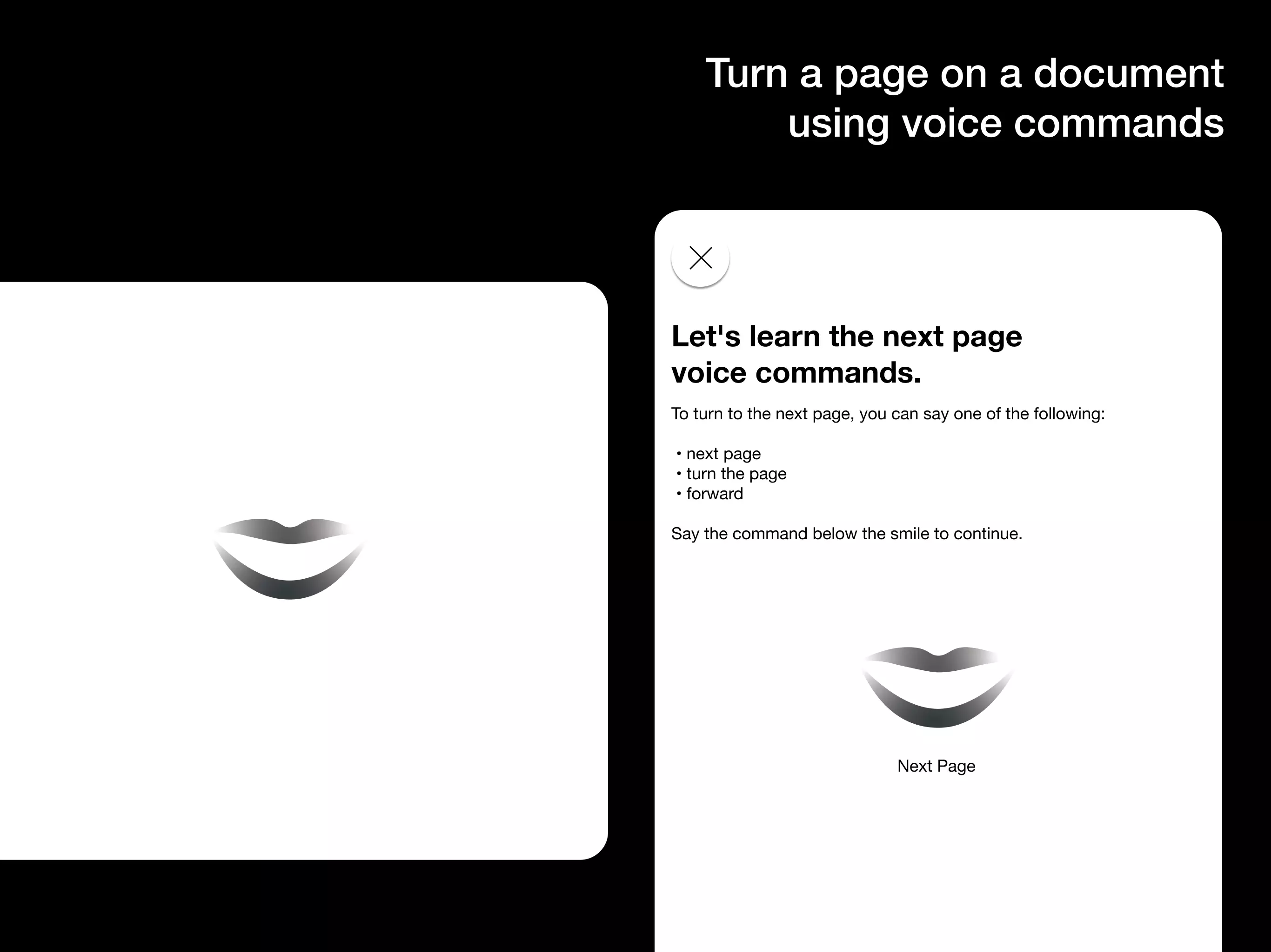 As of February 2023, you can turn a page on a document using one of three voice commands: "Next Page", "Turn the Page" or "Forward." To try this out, download our app and add a document or go through the voice command tutorial.